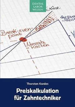 Preiskalkulation für Zahntechniker - Kordes, Thorsten