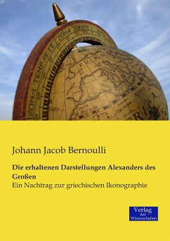 Die erhaltenen Darstellungen Alexanders des Großen - Bernoulli, Johann Jacob