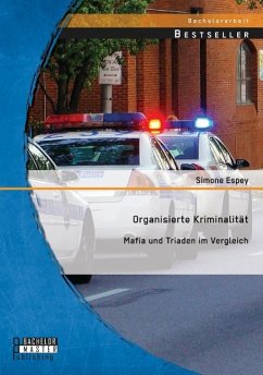 Organisierte Kriminalität: Mafia und Triaden im Vergleich - Espey, Simone