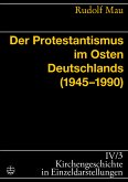 Der Protestantismus im Osten Deutschlands (1945-1990) (eBook, ePUB)