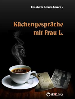 Küchengespräche mit Frau L. (eBook, ePUB) - Schulz-Semrau, Elisabeth