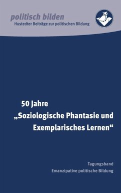 50 Jahre &quote;Soziologische Phantasie und Exemplarisches Lernen&quote; (eBook, ePUB)
