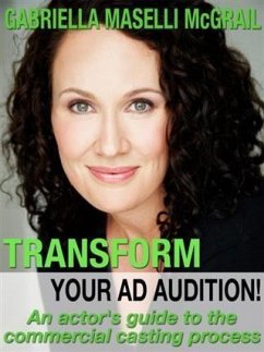 Transform Your Ad Audition! (eBook, ePUB) - McGrail, Gabriella Maselli