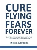 Cure Flying Fears Forever (eBook, ePUB)
