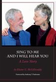 Sing to Me and I Will Hear You - A Love Story (eBook, ePUB)