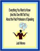 Everything You Want to Know About the Paid Profession of Speaking (eBook, ePUB)