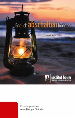 Endlich abschalten können (eBook, ePUB) - Beirer, Rudolf