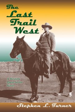 The Last Trail West - Turner, Stephen L