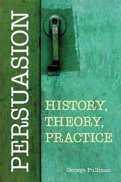 Persuasion: History, Theory, Practice - Pullman, Mr George