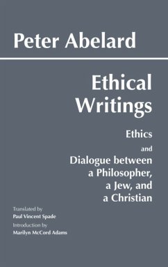 Abelard: Ethical Writings - Abelard, Peter