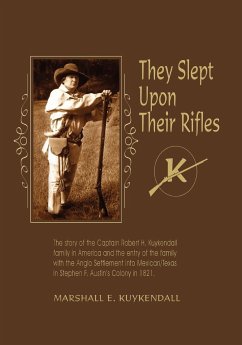 They Slept Upon Their Rifles - Kuykendall, Marshall E.