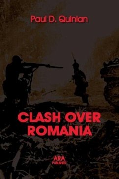 CLASH OVER ROMANIA, Vol. II. British and American Policies toward Romania - Quinlan, Paul D.