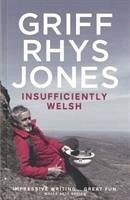 Insufficiently Welsh - Rhys-Jones, Griff