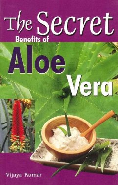 Secret Benefits of Aloe Vera - Kumar, Vijaya