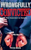 Wrongfully Convicted: The Innocent in Canada