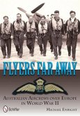 Flyers Far Away: Australian Aircrews Over Europe in World War II
