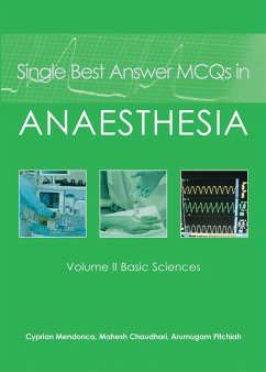 Single Best Answer McQs in Anaesthesia: Volume II Basic Sciences - Mendonca, Cyprian; Chaudhari, Mahesh; Pitchiah, A.