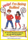 Help! I'm Being Bullied Help! I'm Being Bullied