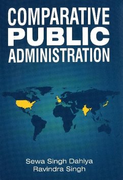 Comparative Public Administration - Dahiya, Sewa Singh; Singh, Ravindra