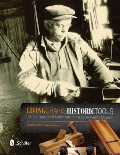 Living Crafts, Historic Tools: The Craftspeople and Collections of the Landis Valley Museum - Emery, Michael
