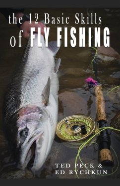 12 Basic Skills of Fly Fishing - Peck, Ted; Ed, Rychkun