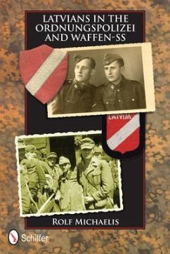 Latvians in the Ordnungspolizei and Waffen-SS - Michaelis, Rolf