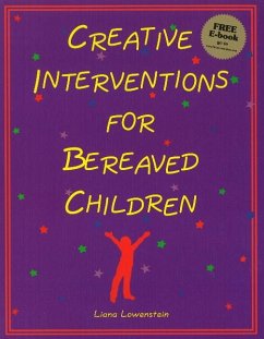 Creative Interventions for Bereaved Children - Lowenstein, Liana