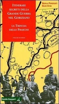 La trincea delle frasche - Persegati, Nicola; Stok, Silvo