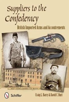 Suppliers to the Confederacy: English Arms and Accoutrements - Barry, Craig L.
