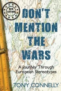 Don't Mention the Wars: A Journey Through European Stereotypes - Connelly, Tony