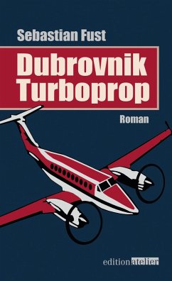 Dubrovnik Turboprop (eBook, ePUB) - Fust, Sebastian