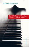 Der Herbst, in dem ich Klavier spielen lernte (eBook, ePUB)