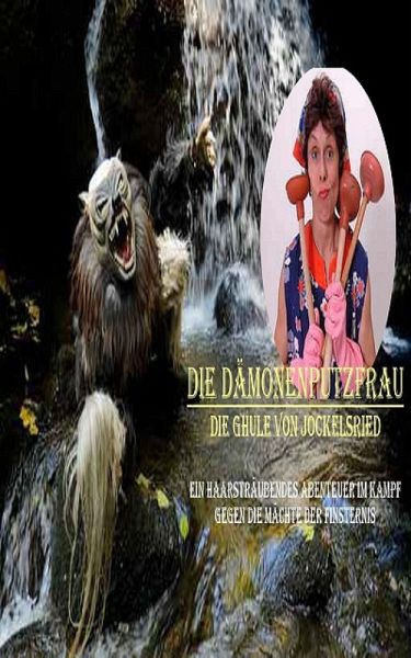 Die Dämonenputzfrau - Die Ghule von Jockelsried (eBook, ePUB) Die Dämonenputzfrau - Die Ghule von Jockelsried (eBook, ePUB)