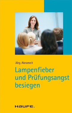 Lampenfieber und Prüfungsangst besiegen (eBook, ePUB) - Abromeit, Jörg