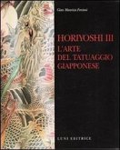 Horiyoshi III. L'arte del tatuaggio giapponese Horiyoshi III. L'arte del tatuaggio giapponese