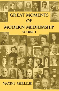 Great Moments of Modern Mediumship, Volume 1 - Meilleur, Maxine