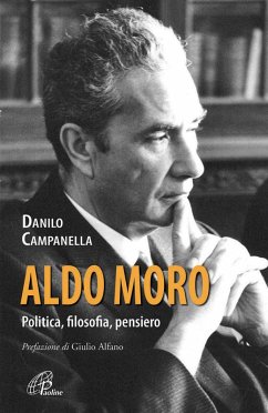 Aldo Moro. Politica, filosofia, pensiero - Campanella, Danilo