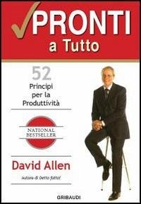 Pronti a tutto. 52 principi per la produttività - Allen, David
