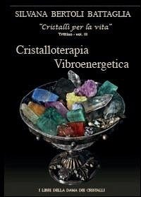 Cover Cristalloterapia vibroenergetica con schede di cristalli terapeutici e indici analitici