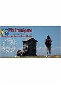 Cover Via Francigena. Colle del Gran San Bernardo