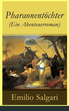 Pharaonentöchter (Ein Abenteuerroman) (eBook, ePUB) - Salgari, Emilio
