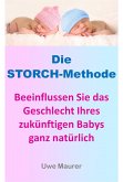 Die Storch-Methode - Beeinflussen Sie das Geschlecht Ihres zukünftigen Babys ganz natürlich (eBook, ePUB)