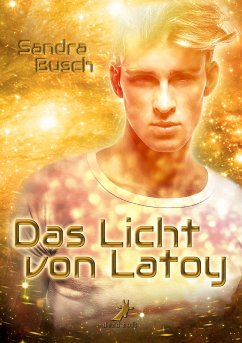 Das Licht von Latoy (eBook, ePUB) - Busch, Sandra