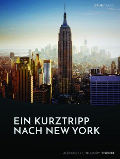 Ein Kurztrip nach New York: die wichtigsten Sehenswürdigkeiten des Big Apple (eBook, ePUB)