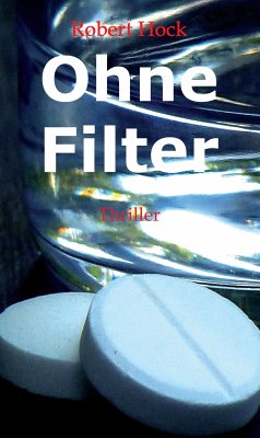 Ohne Filter (eBook, ePUB) - Hock, Robert