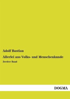 Allerlei aus Volks- und Menschenkunde - Bastian, Adolf