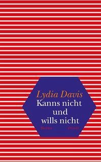 Kanns nicht und wills nicht (eBook, ePUB) - Davis, Lydia