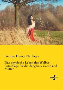 Das physische Leben des Weibes - Napheys, George H.