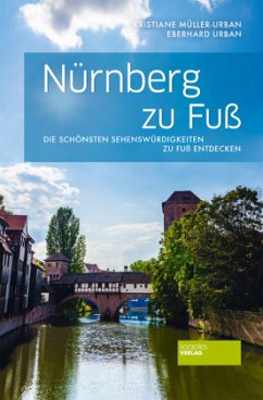 Nürnberg zu Fuß - Urban, Eberhard;Müller-Urban, Kristiane