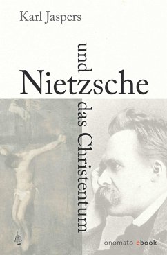 Nietzsche und das Christentum (eBook, ePUB) - Jaspers, Karl